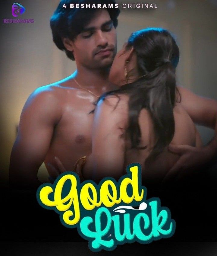 Good Luck (2023) S01E06 Hindi Web Series [Besharams]